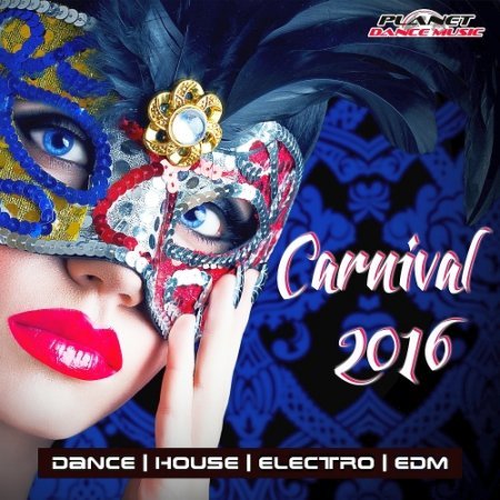 Carnival  2016  (Best of Dance, House, Electro & EDM)